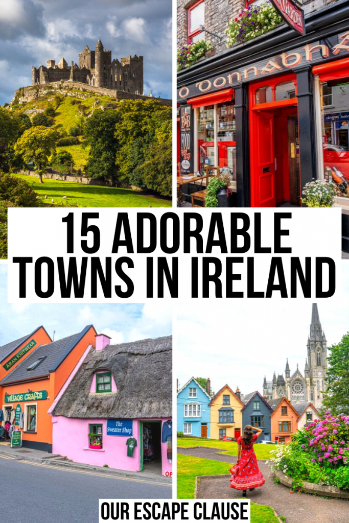 爱尔兰最美丽的村庄的4张照片:cashel岩石，Kenmare酒吧，Doolin商店和Cobh的天际线。黑白文字上写着“爱尔兰15个可爱的小镇”